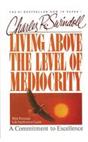 Living Above the Level of Mediocrity: A Commitment to Excellence(English)