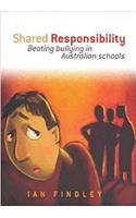 Shared Responsibility: Beating Bullying in Australian Schools