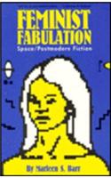 Feminist Fabulation: Space/Postmodern Fiction