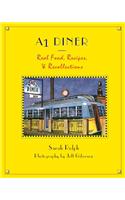 A1 Diner: Real Food, Recipes, and Recollections