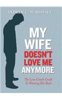 My Wife Doesn't Love Me Anymore
