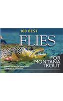 100 Best Flies for Montana Trout