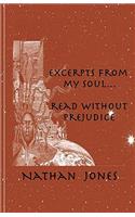 Excerpts From My Soul...Read Without Prejudice