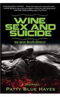 Wine Sex and Suicide my near death divorce