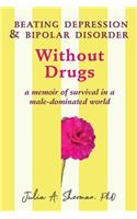Beating Depression and Bipolar Disorder Without Drugs
