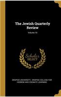 The Jewish Quarterly Review; Volume 10