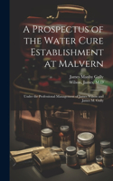 Prospectus of the Water Cure Establishment at Malvern