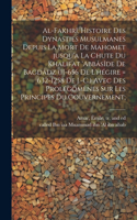 Al-Fakhrî, histoire des dynasties Musulmanes depuis la mort de Mahomet jusqu'a la chute du khalifat 'Abbâsîde de Bagdâdz (11-656 de l'hégire = 632-1258 de J.-C.) avec des prolégomènes sur les principes du gouvernement;