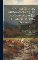 Cartae et alia munimenta quae ad dominium de Glamorgancia pertinent; Volume 06