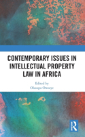 Contemporary Issues in Intellectual Property Law in Africa