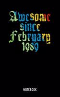 Awesome Since February 1989 Notebook