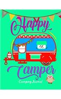 Happy Camper: RV, Glamping, Hiking, Road Trip, Travel and Camping Journal