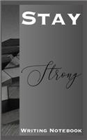 Stay Strong Writing Notebook