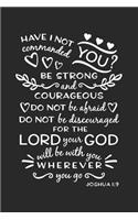 Be Strong And Courageous Joshua 1: 9: Blank Lined Journal Notebook for Writing, Service, Notes