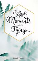 Collect Moments Not Things