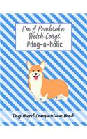 I'm A Pembroke Welsh Corgi #dog-o-holic