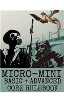 Micro-Mini Basic + Advanced Core Rulebook: An Ultra-Rules Light Miniatures War Game System