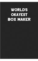 World's Okayest Box Maker: Blank Lined Career Notebook Journal