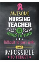 An Awesome Nursing Teacher Is Hard to Find Difficult to Part with and Impossible to Forget