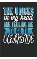 The Voices In My Head Are Telling Me To Go To Oceanside: Oceanside Notebook Oceanside Vacation Journal Handlettering Diary I Logbook 110 Journal Paper Pages Oceanside Buch 6 x 9