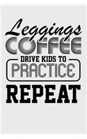 Leggings Coffee Drive Kids to Practice Repeat