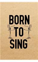 Born To Sing