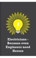 Electricians - Because even Engineers need Heroes