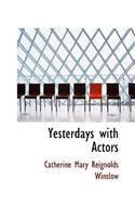 Yesterdays with Actors