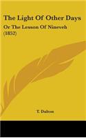 The Light Of Other Days: Or The Lesson Of Nineveh (1852)