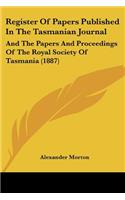Register Of Papers Published In The Tasmanian Journal