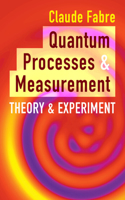 Quantum Processes and Measurement