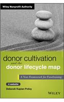 Donor Cultivation and the Donor Lifecycle Map, + Website: A New Framework for Fundraising