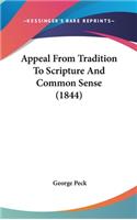 Appeal from Tradition to Scripture and Common Sense (1844)