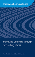 Improving Learning through Consulting Pupils: (Improving Learning)