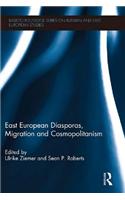 East European Diasporas, Migration and Cosmopolitanism