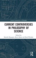 Current Controversies in Philosophy of Science