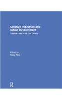 Creative Industries and Urban Development: Creative Cities in the 21st Century
