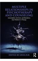 Multiple Relationships in Psychotherapy and Counseling: Unavoidable, Common, and Mandatory Dual Relations in Therapy