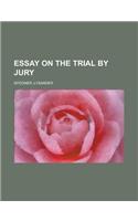 Essay on the Trial by Jury