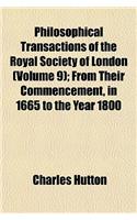 The Philosophical Transactions of the Royal Society of London, from Their Commencement, in 1665, to the Year 1800 (Volume 9); 1744-1749. from Their Co