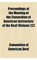 Proceedings of the Meeting of the Convention of American Instructors of the Deaf (Volume 22): (English)