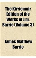 The Kirriemuir Edition of the Works of J.M. Barrie (Volume 3)