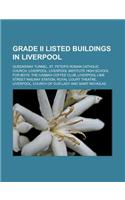 Grade II Listed Buildings in Liverpool: Queensway Tunnel, St. Peter's Roman Catholic Church, Liverpool, Liverpool Institute High School for Boys(English)