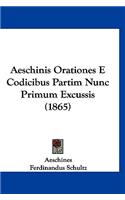Aeschinis Orationes E Codicibus Partim Nunc Primum Excussis (1865)