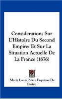 Considerations Sur L'Histoire Du Second Empire: Et Sur La Situation Actuelle de La France (1876)