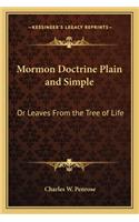 Mormon Doctrine Plain and Simple: Or Leaves From the Tree of Life(English)