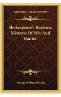 Shakespeare's Beatrice, Mistress of Wit and Banter