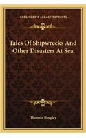 Tales Of Shipwrecks And Other Disasters At Sea