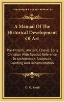 A Manual of the Historical Development of Art