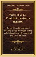 Views of an Ex-President, Benjamin Harrison